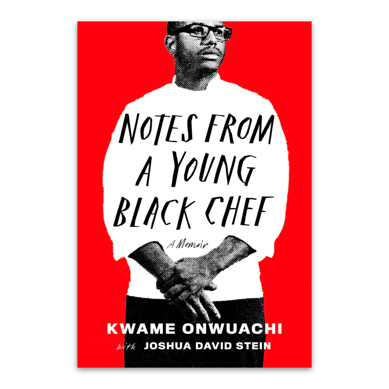 “Notes from a Young Black Chef” by Kwame Onwuachi