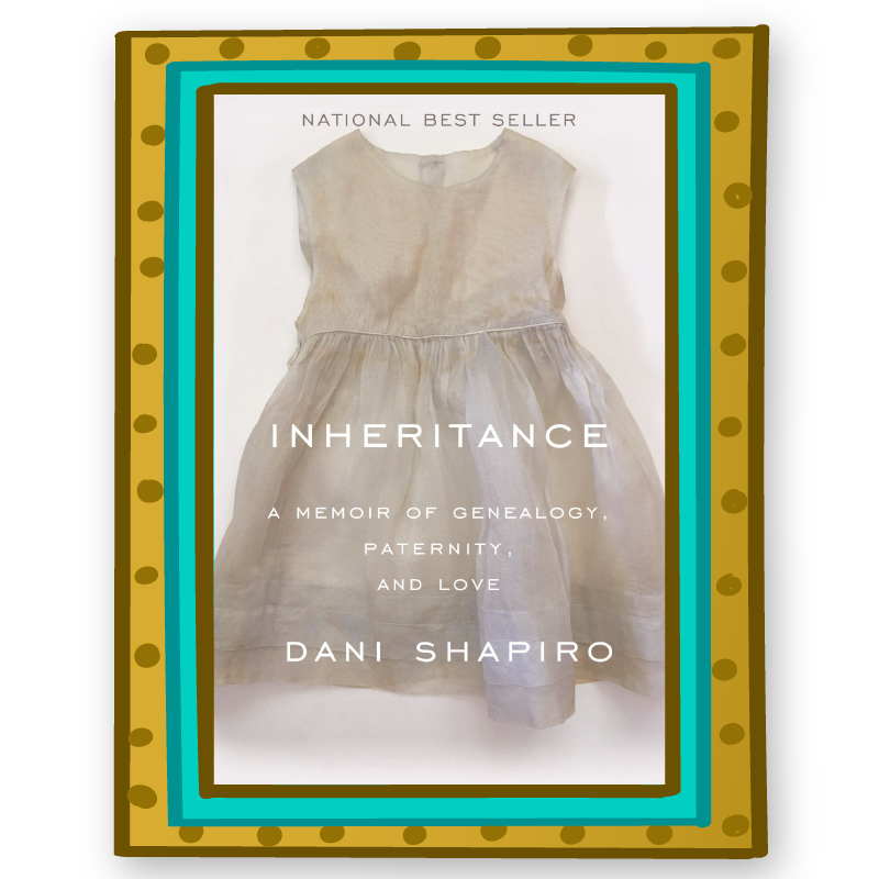 "Inheritance" by Dani Schapiro
