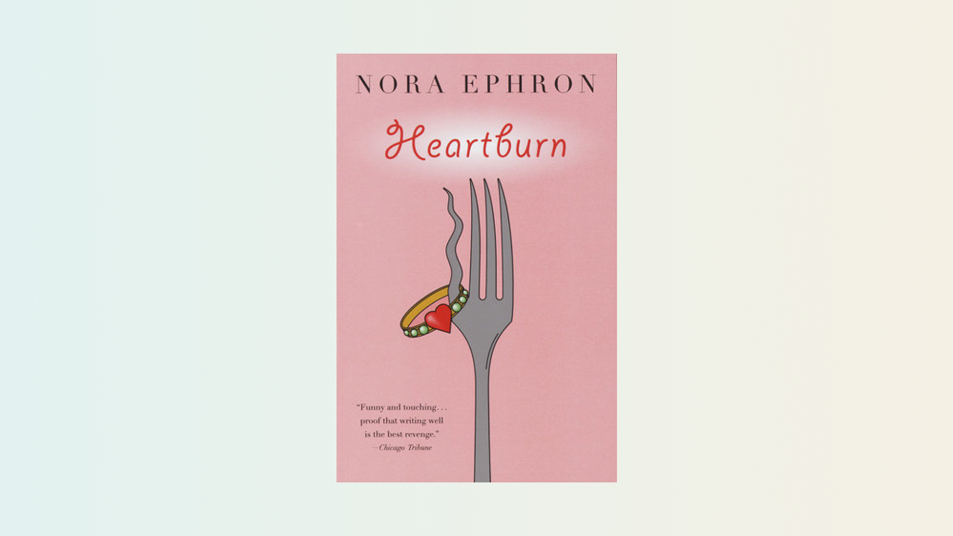 “Heartburn” by Nora Ephron