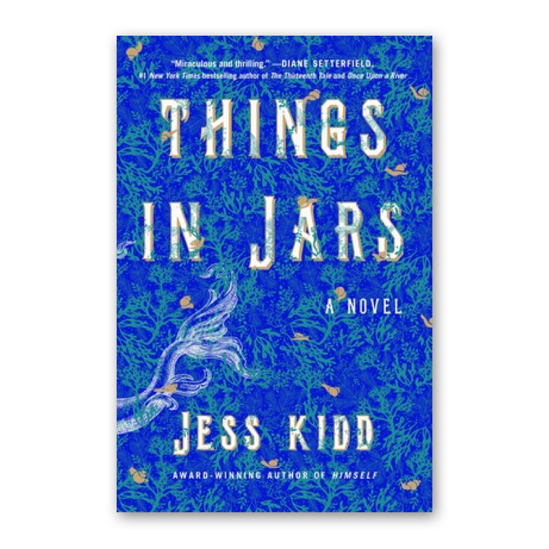 "Things in Jars" by Jess Kidd