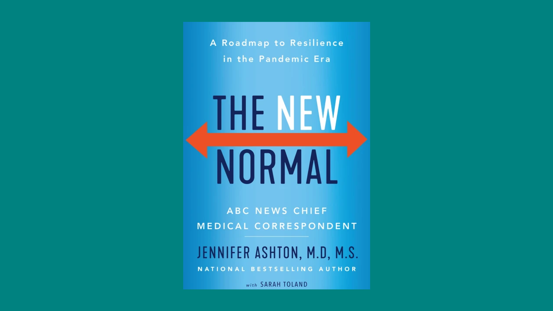  "The New Normal: A Roadmap to Resilience in the Pandemic Era" by Jennifer Ashton, M.D., M.S. 