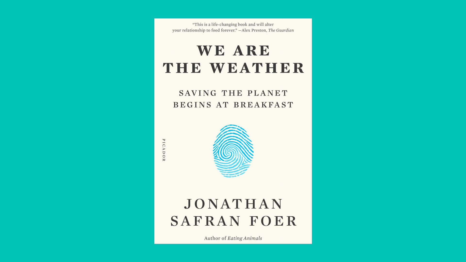 “We Are The Weather” by Jonathan Safran Foer