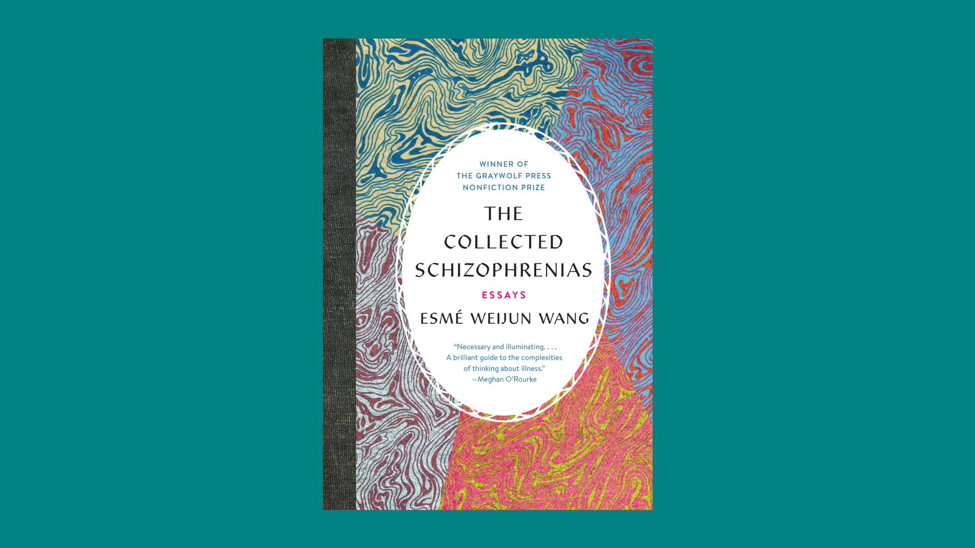 "The Collected Schizophrenias" by Esmé Weijun Wang