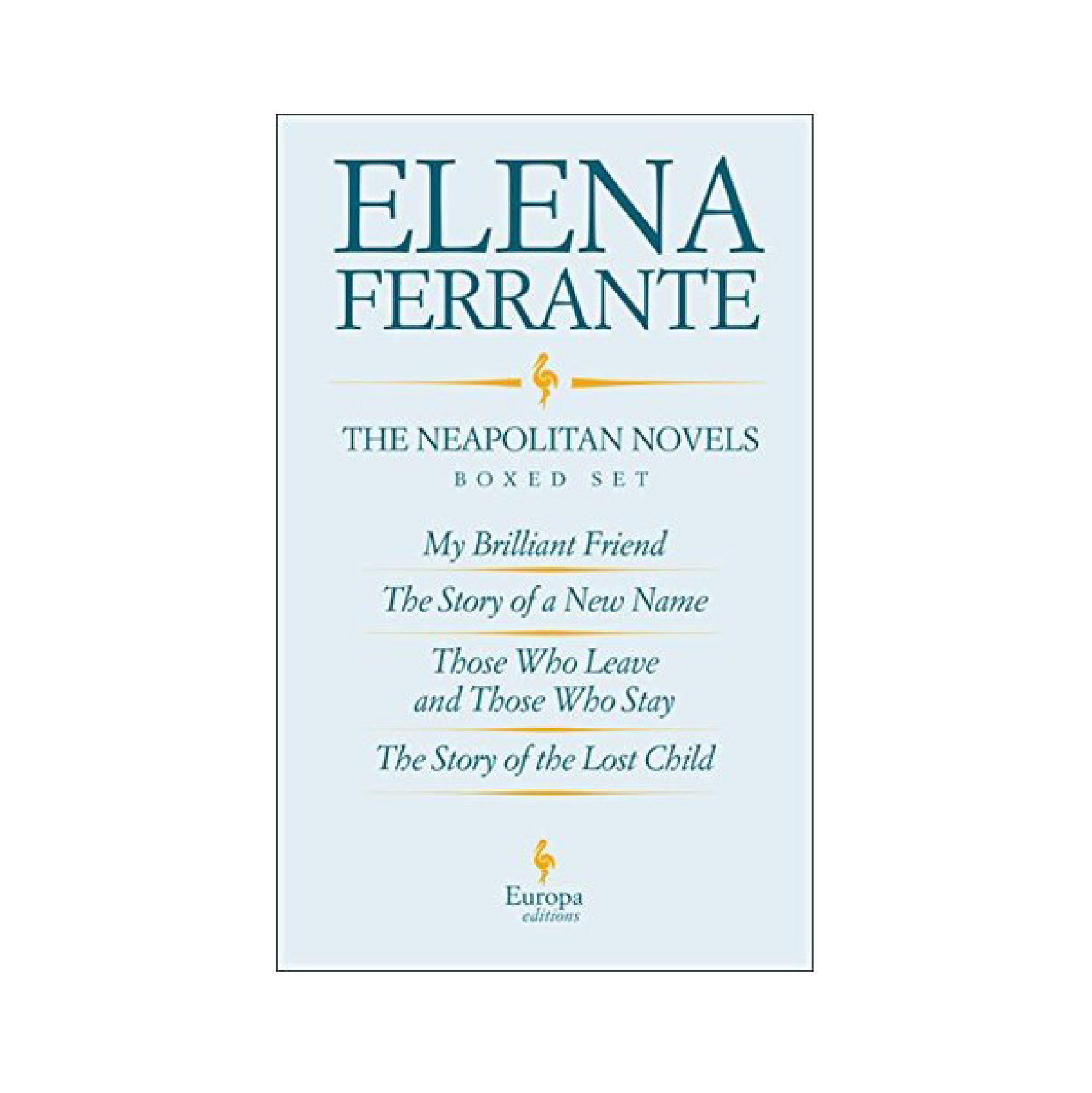 “The Neapolitan novels” by Elena Ferrante