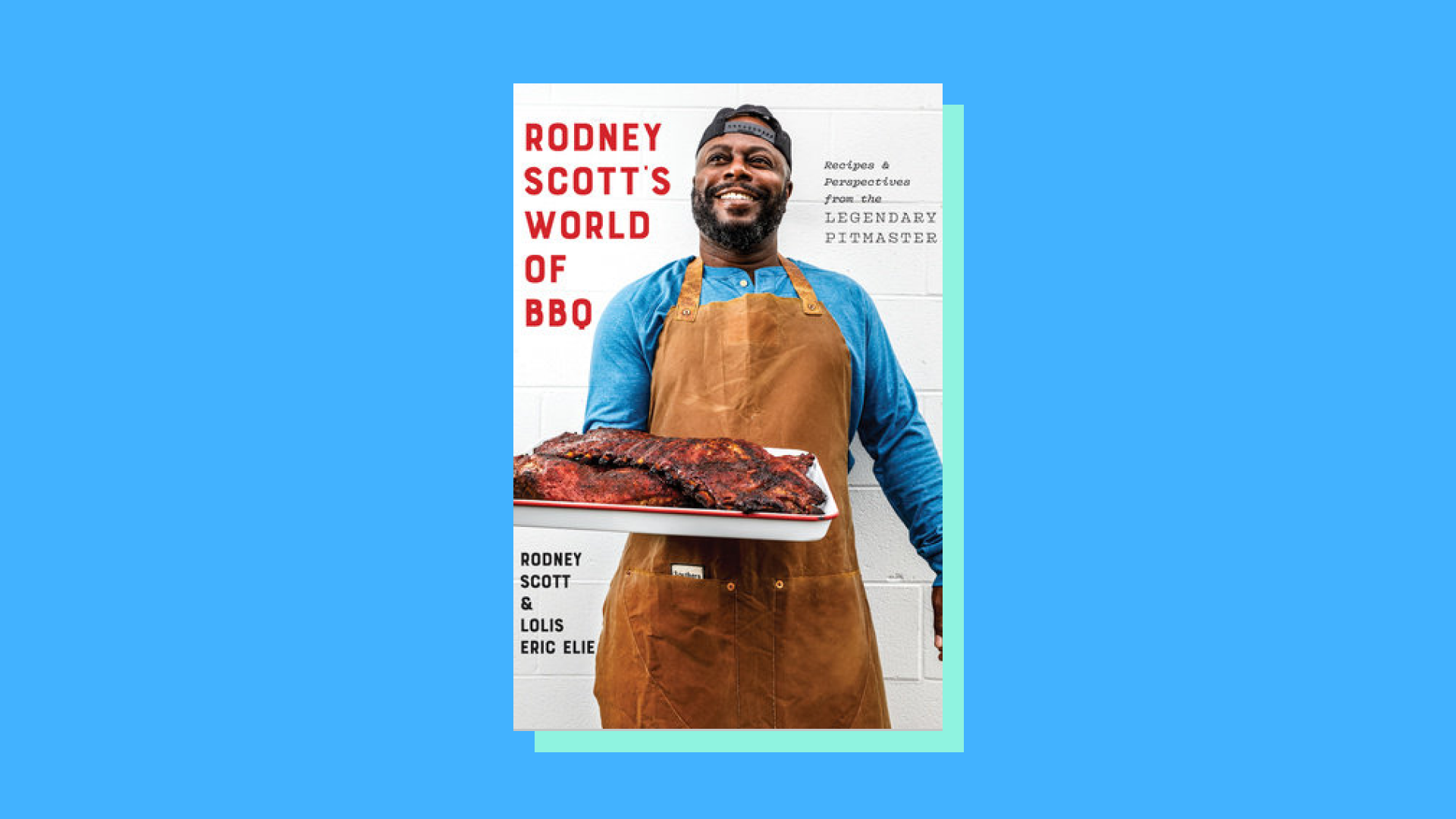 “Rodney Scott's World of BBQ” by Rodney Scott and Lolis Eric Elie