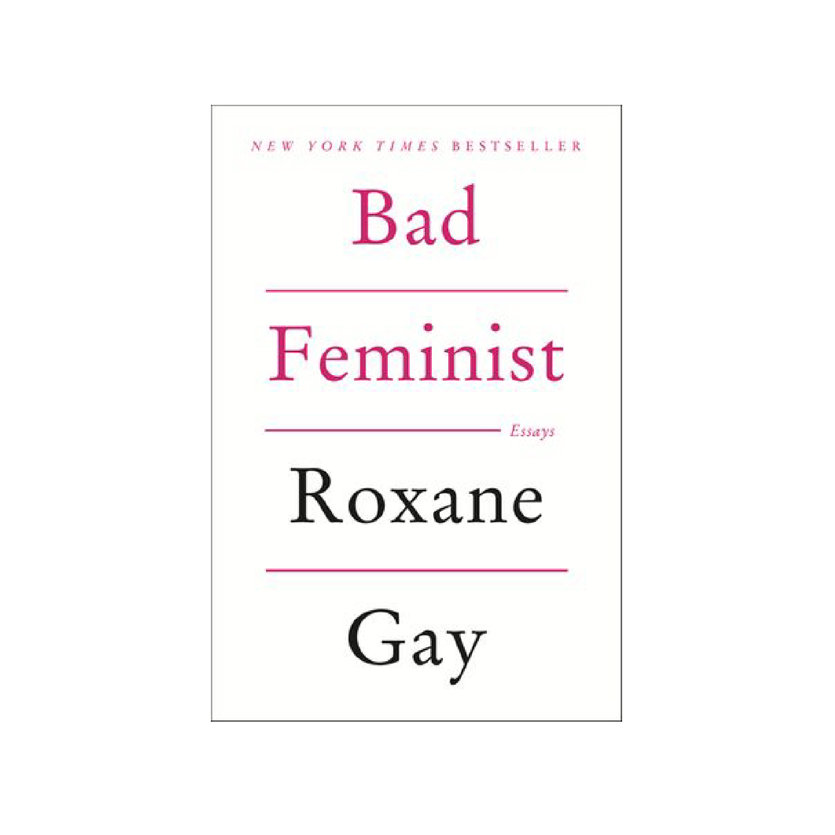 “Bad Feminist” by Roxane Gay