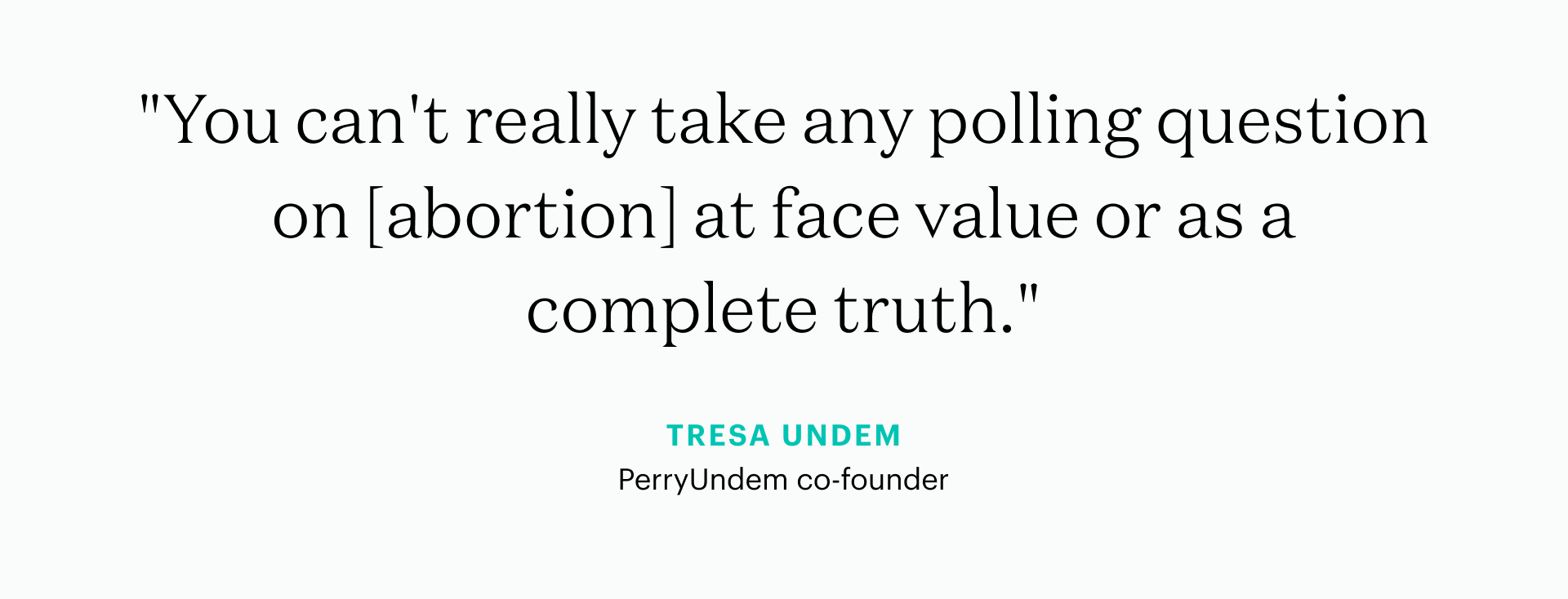 A quote from Tresa Undem