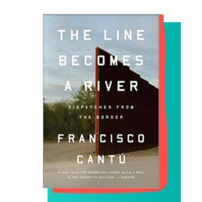 “The Line Becomes a River” by Francisco Cantú