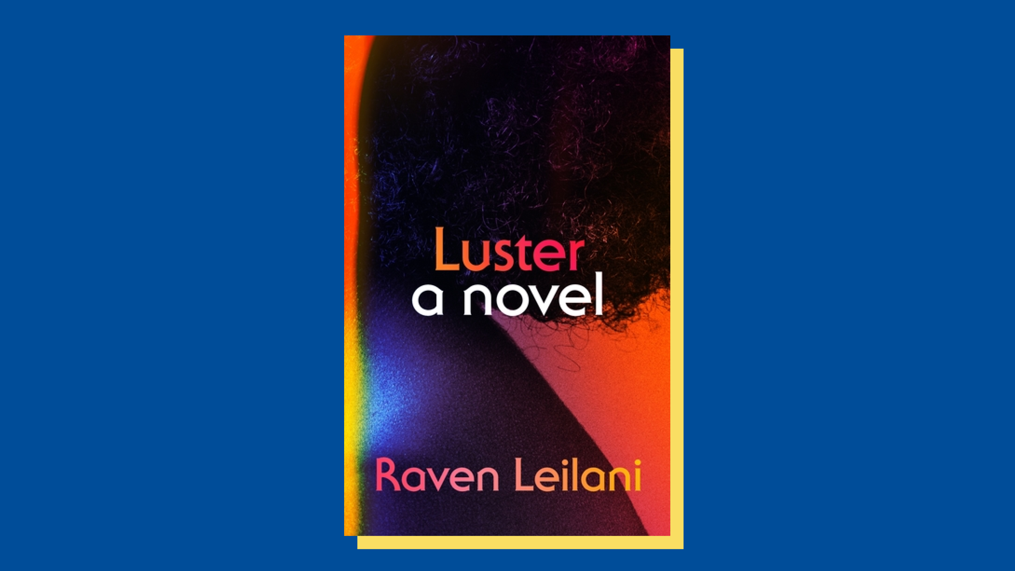 “Luster” by Raven Leilani