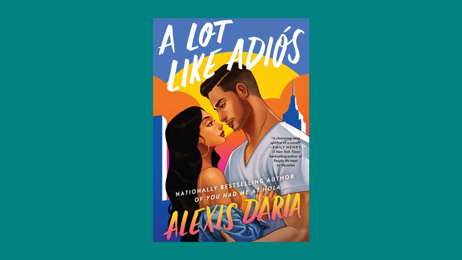 “A Lot Like Adiós” by Alexis Daria