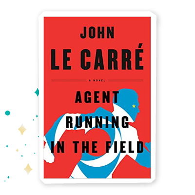 “Agent Running in the Field” by John Le Carré