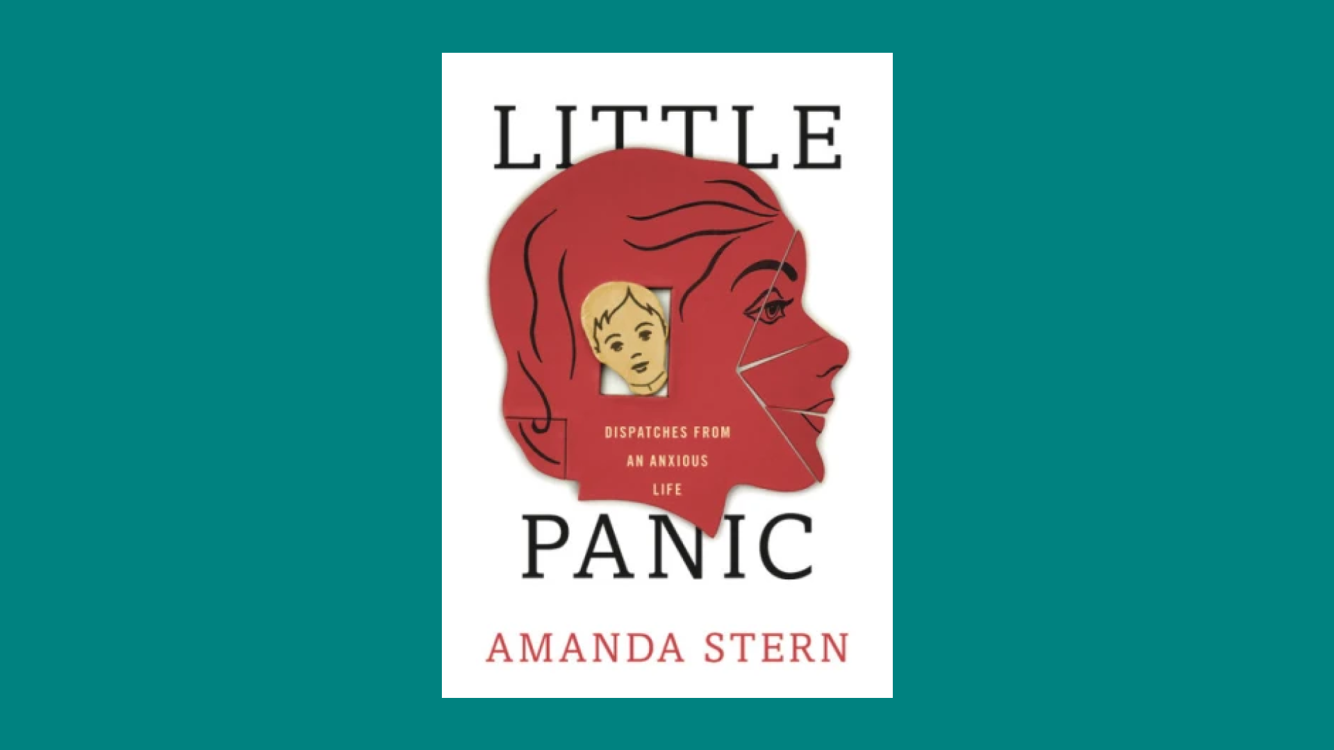 "Little Panic: Dispatches from an Anxious Life" by Amanda Stern