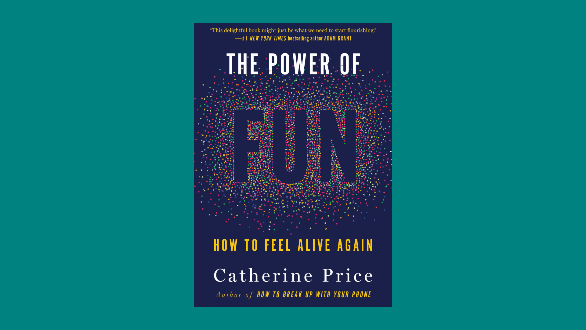 “The Power of Fun: How to Feel Alive Again” by Catherine Price