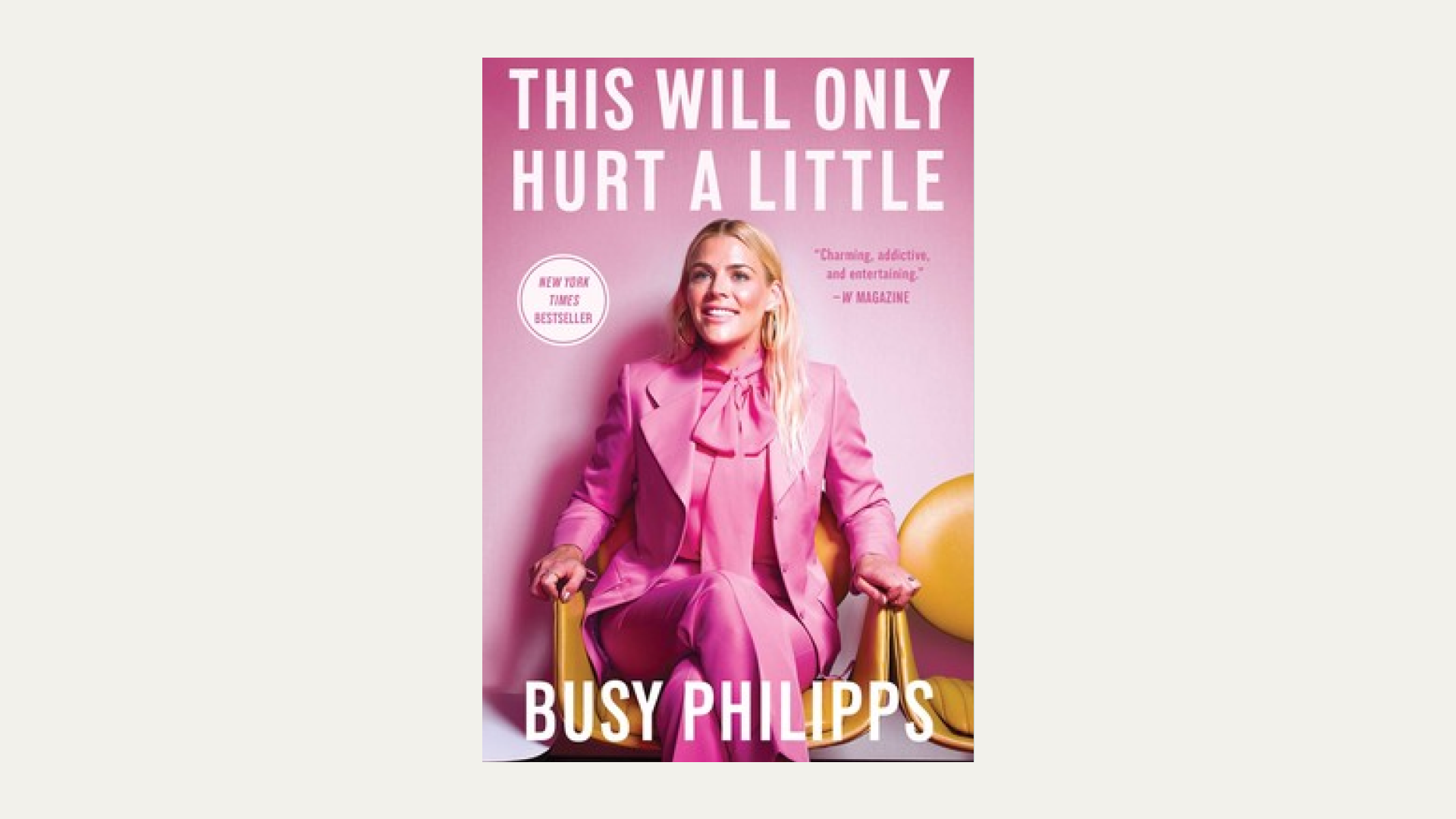 "This Will Only Hurt a Little" by Busy Philipps