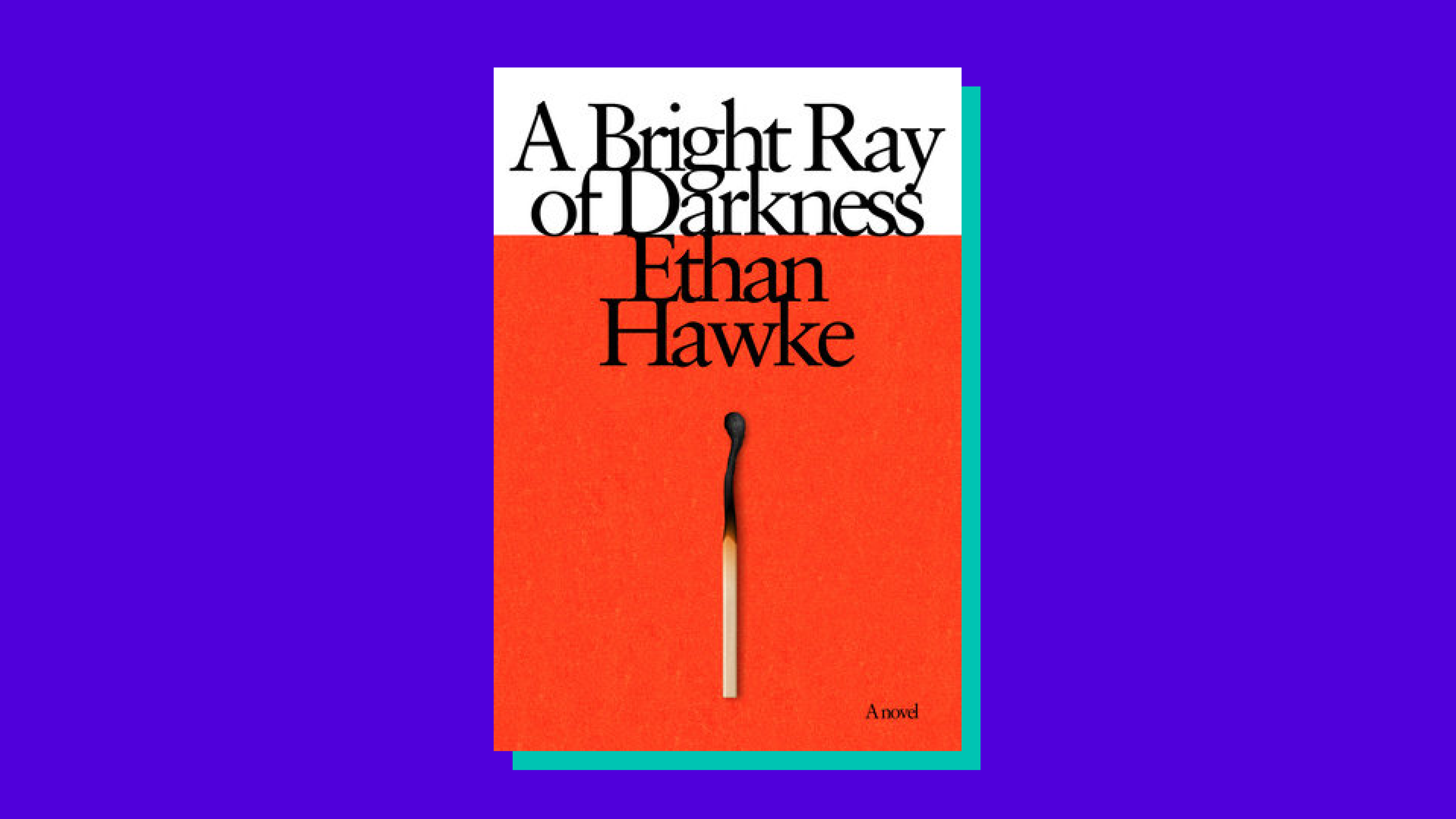 “A Bright Ray of Darkness,” by Ethan Hawke