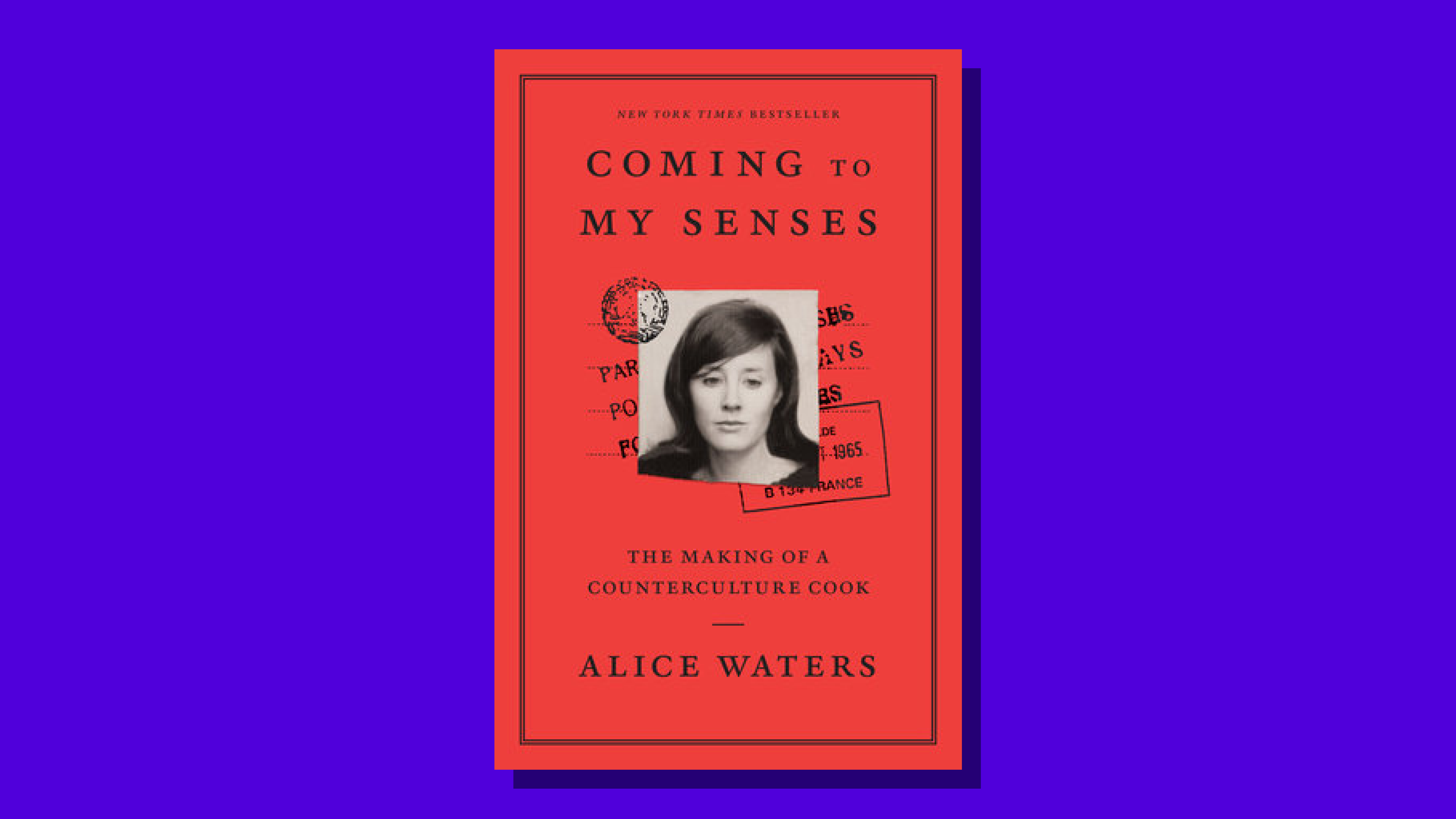 “Coming to My Senses” by Alice Waters