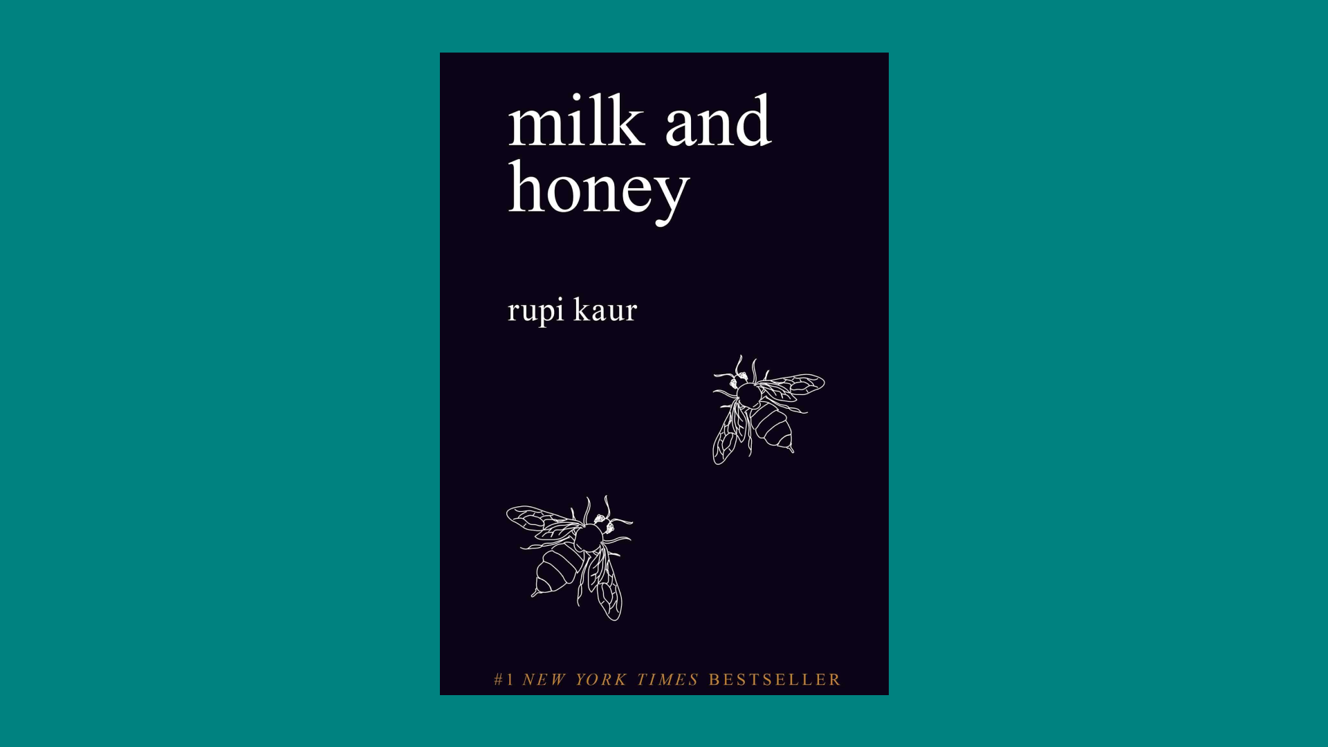 “Milk and Honey” by Rupi Kaur
