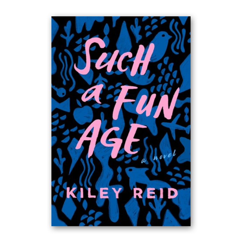 "Such a Fun Age" by Kiley Reid