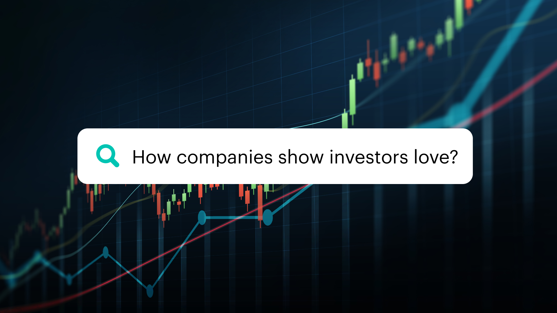 How companies show investors love?